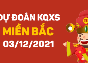 Dự đoán XSMB 03/12/2021 – Dự đoán xổ số miền Bắc Thứ 6